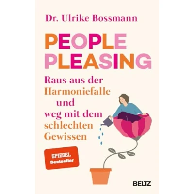 Abbildung von People Pleasing: Raus aus der Harmoniefalle und weg mit dem schlechten Gewissen