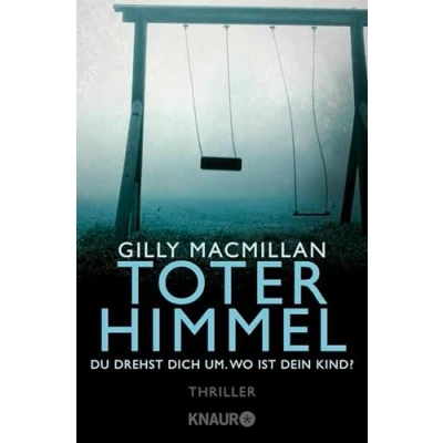 Abbildung von Toter Himmel Du drehst dich um. Wo ist dein Kind?: Thriller