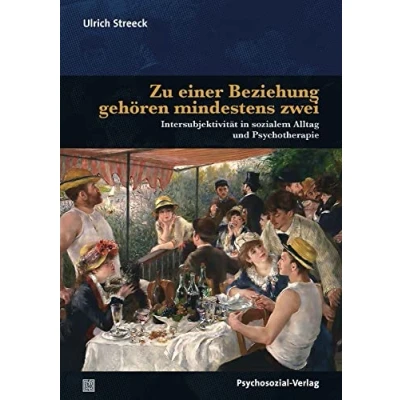 Abbildung von Zu einer Beziehung gehören mindestens zwei: Intersubjektivität in sozialem Alltag und Psychotherapie (Bibliothek der Psychoanalyse)
