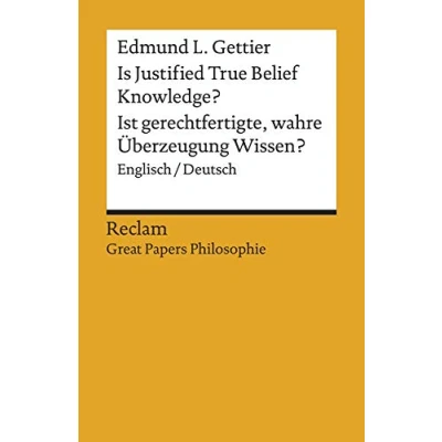Abbildung von Is Justified True Belief Knowledge? / Ist gerechtfertigte, wahre Überzeugung Wissen?. Englisch/Deutsch. [Great Papers Philosophie]: Gettier, Edmund L. (Reclams Universal Bibliothek)