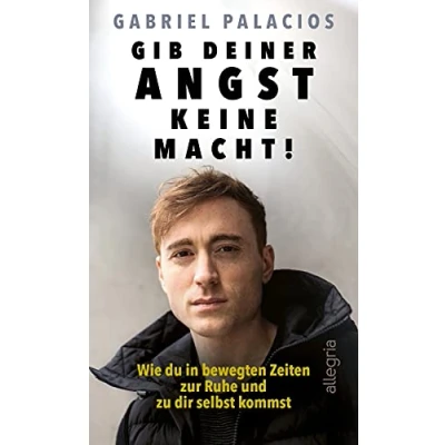Abbildung von Gib deiner Angst keine Macht!: Wie du in bewegten Zeiten zur Ruhe und zu dir selbst kommst