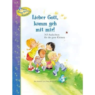 Abbildung von Lieber Gott, komm geh mit mir!: 365 Andachten für die ganz Kleinen