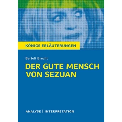 Abbildung von Der gute Mensch von Sezuan Bertolt Brecht.: Textanalyse und Interpretation mit ausführlicher Inhaltsangabe Abituraufgaben Lösungen. ... Referat plus Prüfungsaufgaben Lösungen