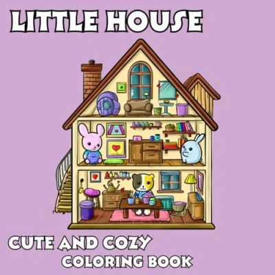 Abbildung von Little House : Cute and Cozy Coloring Book for Adults, Kids &amp; Teens Featuring Super Adorable Animals Characters: (Miru Friends Coloring)