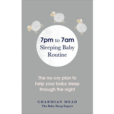 Abbildung von 7pm to 7am Sleeping baby Routine: the no cry plan help your sleep through night