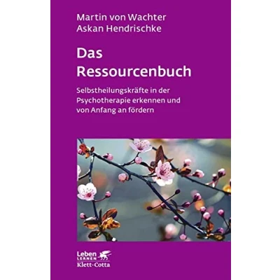 Abbildung von Das Ressourcenbuch (Leben Lernen, Bd. 289): Selbstheilungskräfte in der Psychotherapie erkennen und von Anfang an fördern
