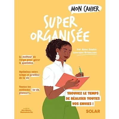 Abbildung von Mon cahier Super organisée: Pour avoir enfin le temps de réaliser toutes vos envies !