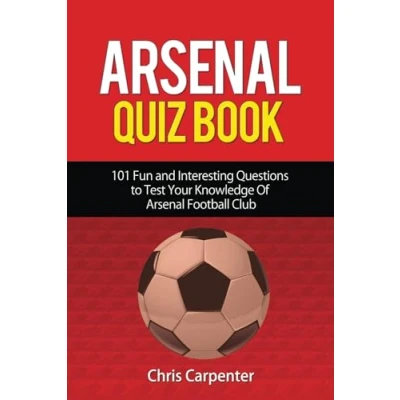 Abbildung von Arsenal Quiz Book: 101 Questions That Will Test Your Knowledge of the Gunners.