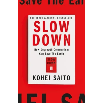Abbildung von Slow Down: How Degrowth Communism Can Save the Earth