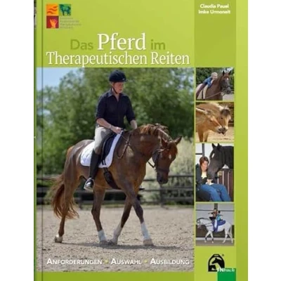 Abbildung von Das Pferd im Therapeutischen Reiten: Anforderungen Auswahl Ausbildung