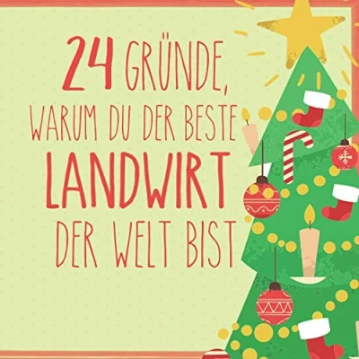Abbildung von 24 Gründe, warum du der beste Landwirt Welt bist: Wunderschöner Adventskalender zum Eintragen, Ausfüllen und Verschenken