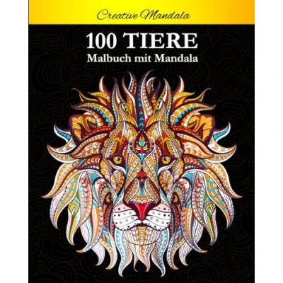 Abbildung von 100 Tiere Malbuch mit Mandala: Stressabbauende Tiermotive. für Erwachsene Mandala Tieren (Löwen, Elefanten, Eulen, Pferde, Hunde, Katzen ... (Malbücher Tieren, Band 1)