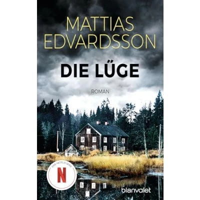 Abbildung von Die Lüge: Roman Der SPIEGEL Bestseller jetzt als Netflix Serie