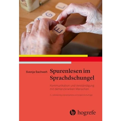 Abbildung von Spurenlesen im Sprachdschungel: Kommunikation und Verständigung mit demenzkranken Menschen
