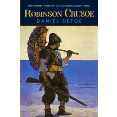 Abbildung von Robinson Crusoe: The Original 1719 Edition (A Daniel Defoe Classic Novel)