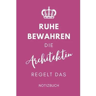 Abbildung von RUHE BEWAHREN DIE ARCHITEKTIN REGELT DAS NOTIZBUCH: A5 Notizbuch 120 Seiten liniert Architekt Geschenkidee Geschenke für Studenten Bauzeichner Architektur Studium Examen Bachelor Master