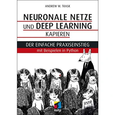 Abbildung von Neuronale Netze und Deep Learning kapieren: Der einfache Praxiseinstieg mit Beispielen in Python (mitp Professional)