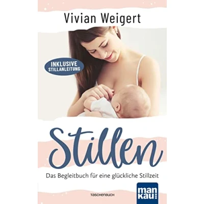 Abbildung von Stillen: Das Begleitbuch für eine glückliche Stillzeit. Inklusive Stillanleitung