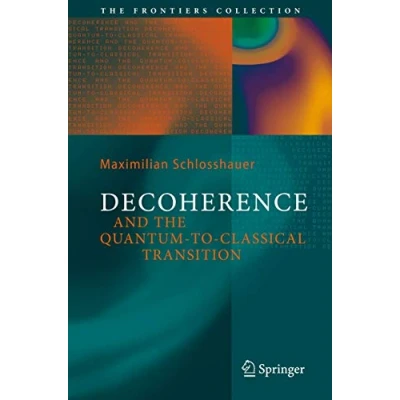 Abbildung von Decoherence: and the Quantum To Classical Transition (The Frontiers Collection)
