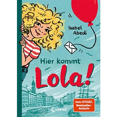 Abbildung von Hier kommt Lola! (Band 1): Kinderbuch Klassiker ab 9 Jahren neu illustriert und mit zeitgemäßen Überarbeitungen (Die Lola Reihe, Band 1)