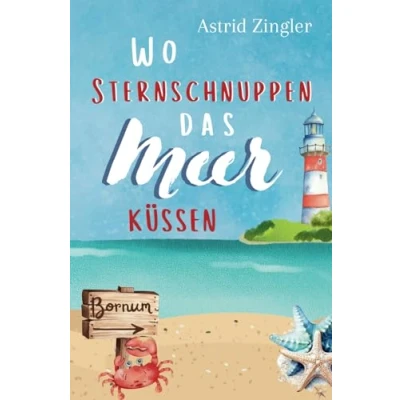 Abbildung von Wo Sternschnuppen das Meer küssen: Sylt Roman (Sylt Forever Reihe)