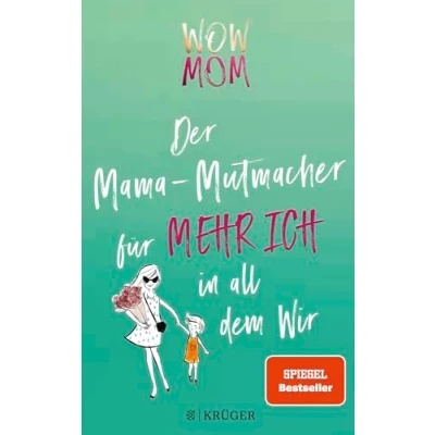 Abbildung von WOW MOM: Der Mama Mutmacher für mehr Ich in all dem Wir
