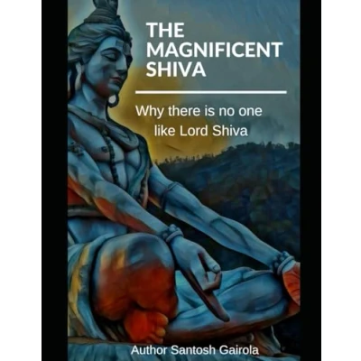 Abbildung von The Magnificent Shiva: Why there is no one like Lord Shiva?