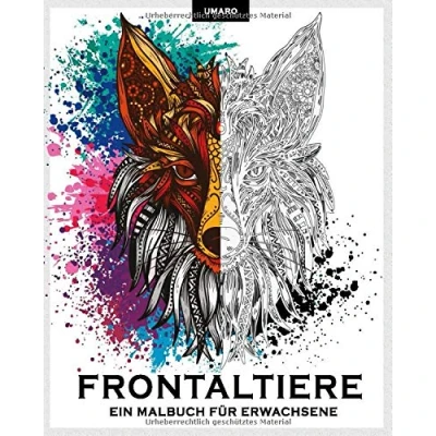 Abbildung von Frontaltiere: ein Malbuch für Erwachsene: Tauche in die spannende Welt der Tiere Exklusive Motive zum Ausmalen ideale Stressbewältigung und Entspannung