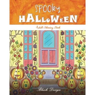 Abbildung von Spooky Halloween: Adult Coloring Book (Stress Relieving Creative Fun Drawings to Calm Down, Reduce Anxiety &amp; Relax.)