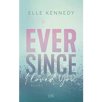 Abbildung von Ever Since I Loved You (Avalon Bay, Band 1)