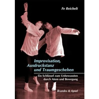 Abbildung von Improvisation, Ausdruckstanz und Traumgeschehen: Ein Schlüssel zum Unbewussten durch Atem Bewegung