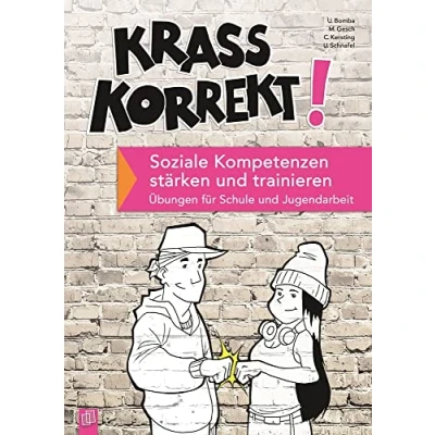 Abbildung von Krass korrekt! Soziale Kompetenzen stärken und trainieren: Übungen für Schule Jugendarbeit