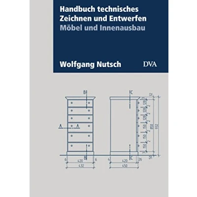 Abbildung von Handbuch technisches Zeichnen und Entwerfen: Möbel Innenausbau. Aktualisierte Neuausgabe 2017