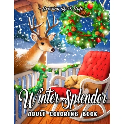 Abbildung von Winter Splendor: An Adult Coloring Book Featuring Cozy Scenes, Beautiful Animals and Relaxing Nature Designs