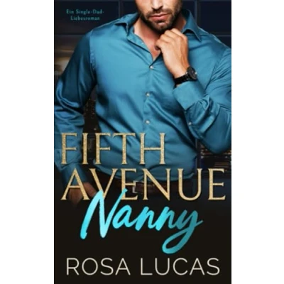 Abbildung von Fifth Avenue Nanny: Ein Single Dad Liebesroman (New York Billionaire Bosses)