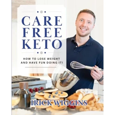 Abbildung von Care Free Keto: How to Lose Weight and Have Fun Doing It