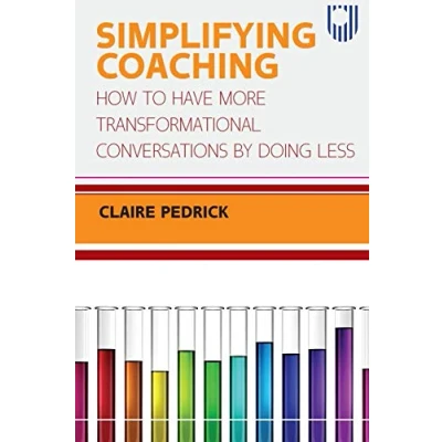 Abbildung von SIMPLIFYING COACHING: How to Have More Transformational Conversations by Doing Less