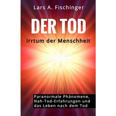 Abbildung von der TOD: Irrtum Menschheit?: PSI Phänomene, Nah Tod Erfahrungen, UFOs und das Leben nach dem
