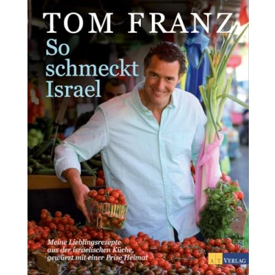 Abbildung von So schmeckt Israel: Meine Lieblingsrezepte aus der israelischen Küche, gewürzt mit einer Prise Heimat
