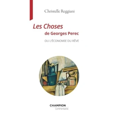 Abbildung von Les Choses de Georges Perec ou l&#039;économie du rêve