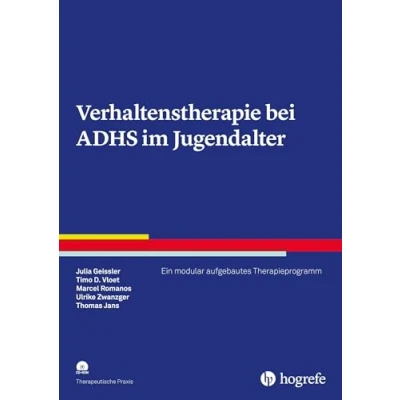 Abbildung von Verhaltenstherapie bei ADHS im Jugendalter: Ein modular aufgebautes Therapieprogramm (Therapeutische Praxis)