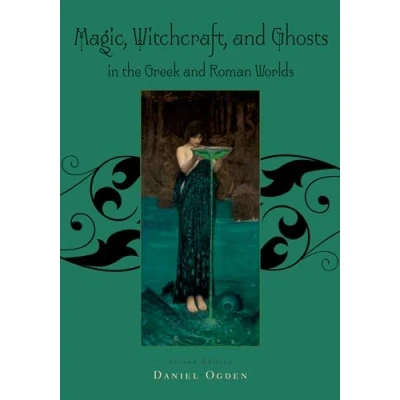Abbildung von Magic, Witchcraft and Ghosts in the Greek Roman Worlds: A Sourcebook