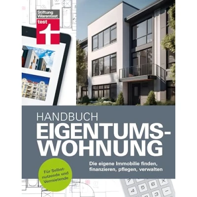 Abbildung von Handbuch Eigentumswohnung Die Immobilie als Investition: eigene finden, finanzieren, pflegen, verwalten