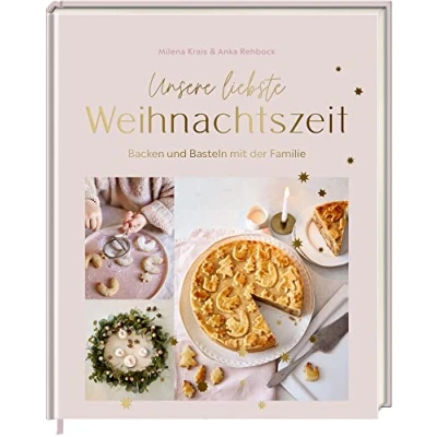 Abbildung von Unsere liebste Weihnachtszeit: Backen und Basteln mit der Familie