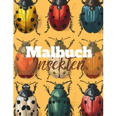 Abbildung von Malbuch Insekten: Das große Ausmalbuch voller kleiner Wesen ideal für Kinder und Erwachsene