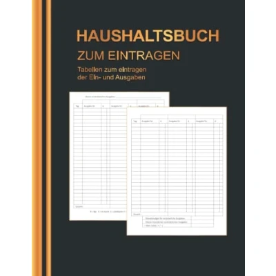 Abbildung von Haushaltsbuch: Mein Haushaltsbuch zum Eintragen Mit übersichtlichen Tabellen aller Ein und Ausgaben. Eintragbuch. Alle Finanzen im Griff haben , DIN A4