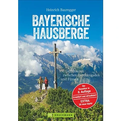 Abbildung von Wandern in den Bayerischen Hausbergen: Wanderführer Bayerische Alpen mit 130 genussvollen Wanderungen, Hüttentouren und Klassikern wie Watzmann ... zwischen Berchtesgaden Füssen