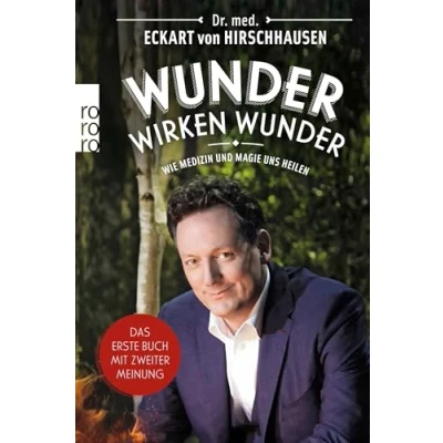 Abbildung von Wunder wirken Wunder: Wie Medizin und Magie uns heilen