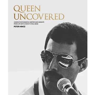 Abbildung von Queen Uncovered: Unseen photographs, rarities and insights from life with a rock &#039;n&#039; roll band