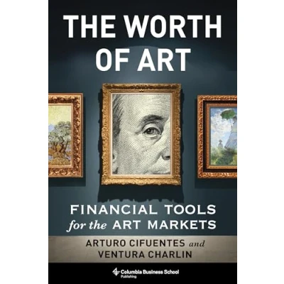 Abbildung von the Worth of Art: Financial Tools for Art Markets